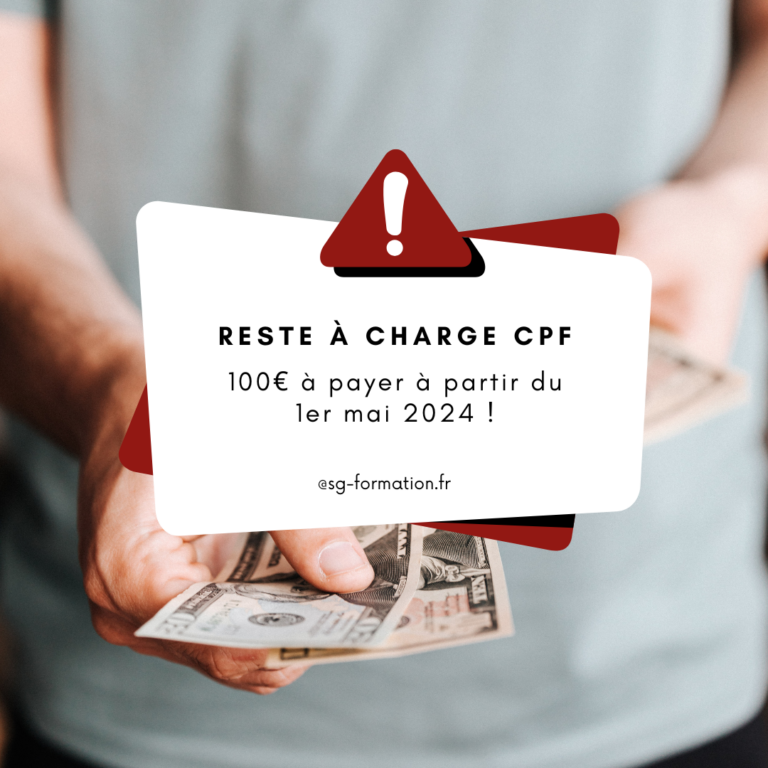 Image d'alerte pour une mise Ã  jour CPF : une personne tenant des billets de banque avec un signe d'avertissement superposÃ© indiquant 'Reste Ã  charge CPF 100â‚¬ Ã  payer Ã  partir du 1er mai 2024 ! @sg-formation.fr' sur un fond flou.